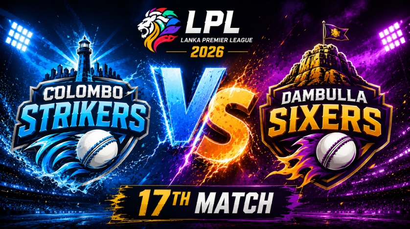 Colombo Strikers vs Dambulla Sixers, 17th Match, Lanka Premier League 2026