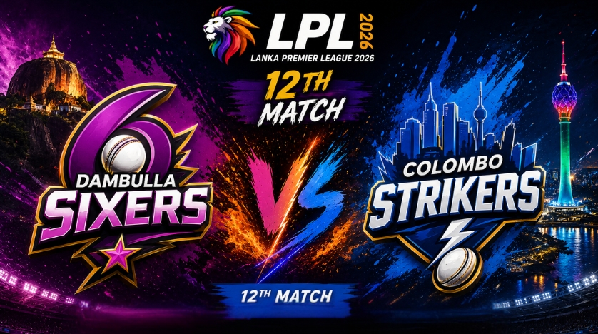 Dambulla Sixers vs Colombo Strikers, 12th Match, Lanka Premier League 2026