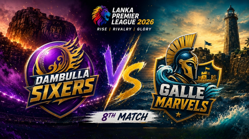 Dambulla Sixers vs Galle Marvels, 8th Match, Lanka Premier League 2026