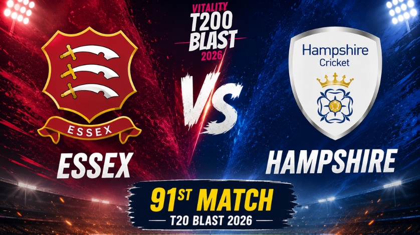 Essex vs Hampshire, 91st Match, T20 Blast 2026