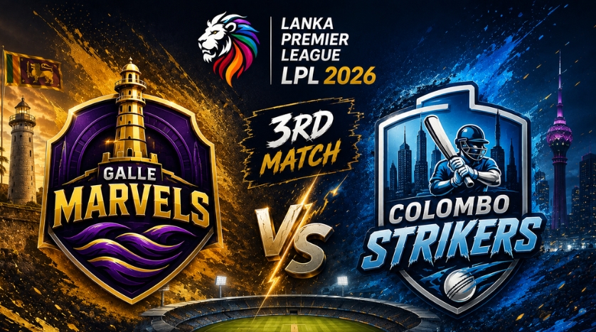 Galle Marvels vs Colombo Strikers, 3rd Match, Lanka Premier League 2026