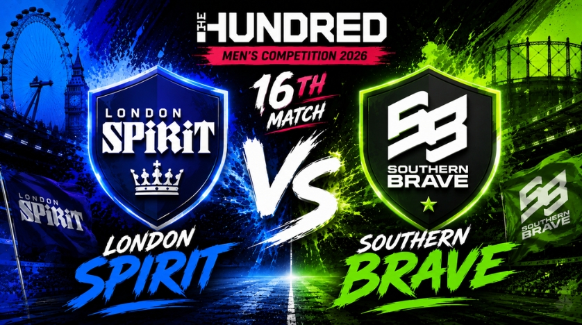 London Spirit vs Southern Brave, 16th Match, The Hundred Men's Competition 2026