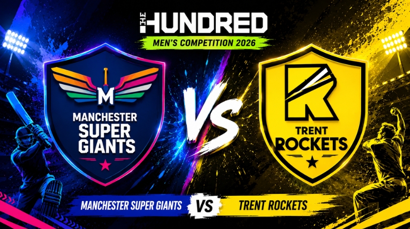 Manchester Super Giants vs Trent Rockets, 14th Match, The Hundred Men’s Competition 2026