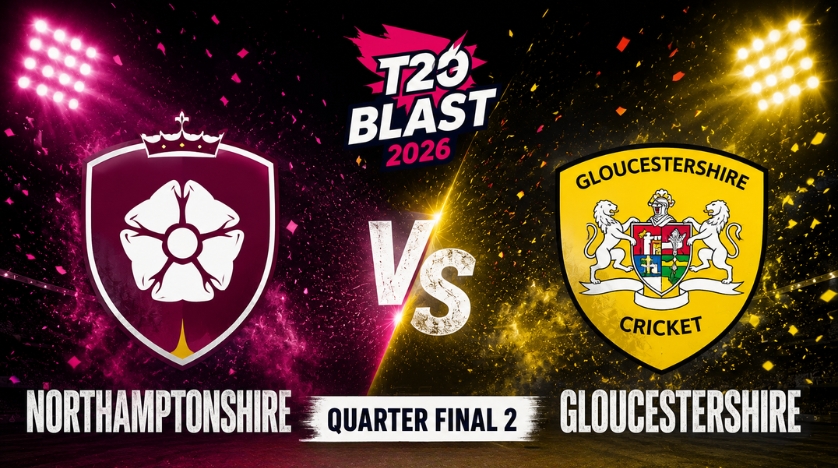 Northamptonshire vs Gloucestershire, Quarter Final 2, T20 Blast 2026