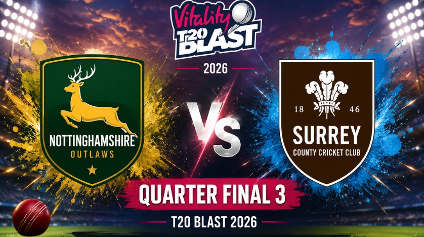 Nottinghamshire vs Surrey, Quarter Final 3, T20 Blast 2026