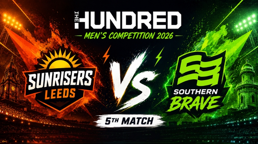 Sunrisers Leeds vs Southern Brave, 5th Match, The Hundred Men's Competition 2026