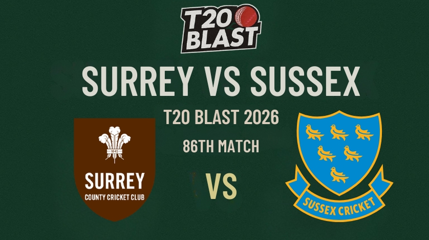 Surrey vs Sussex, 86th Match, T20 Blast 2026