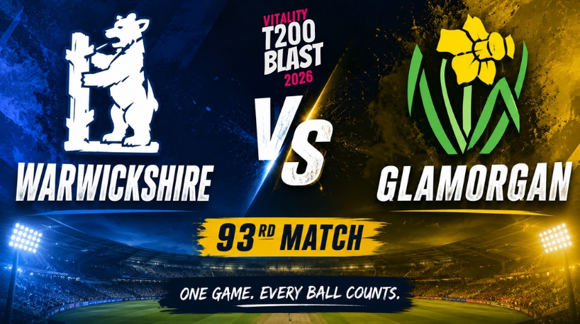 Warwickshire vs Glamorgan, 93rd Match, T20 Blast 2026
