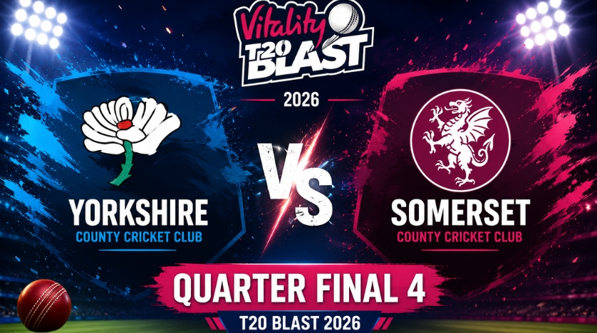Yorkshire vs Somerset, Quarter Final 4, T20 Blast 2026