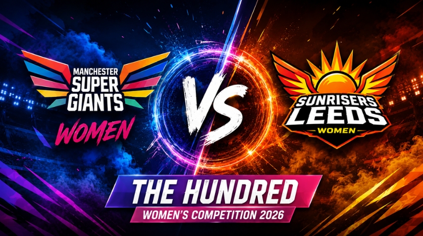 Manchester Super Giants Women vs Sunrisers Leeds Women, 30th Match, The Hundred Women's Competition 2026  