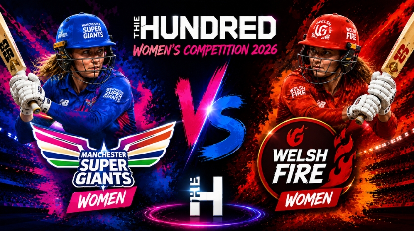 Manchester Super Giants Women vs Welsh Fire Women, 21st Match, The Hundred Women's Competition 2026