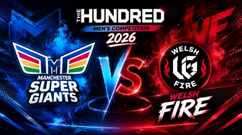 Manchester Super Giants vs Welsh Fire, 21st Match, The Hundred Men's Competition 2026 