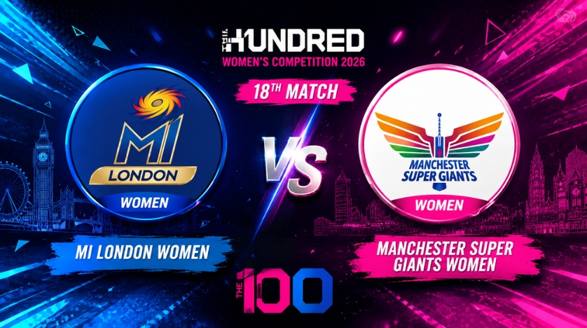 Mi London Women vs Manchester Super Giants Women, 18th Match, The Hundred Women's Competition 2026