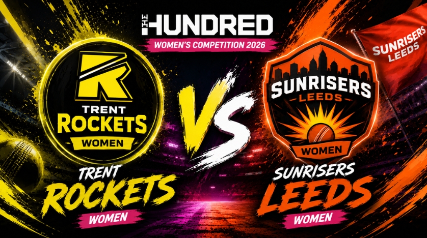 Trent Rockets Women vs Sunrisers Leeds Women, 17th Match, The Hundred Women's Competition 2026